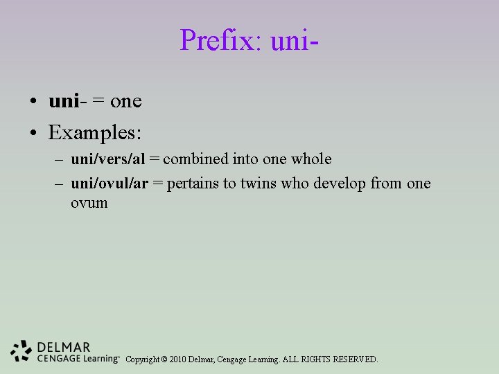 Prefix: uni • uni- = one • Examples: – uni/vers/al = combined into one