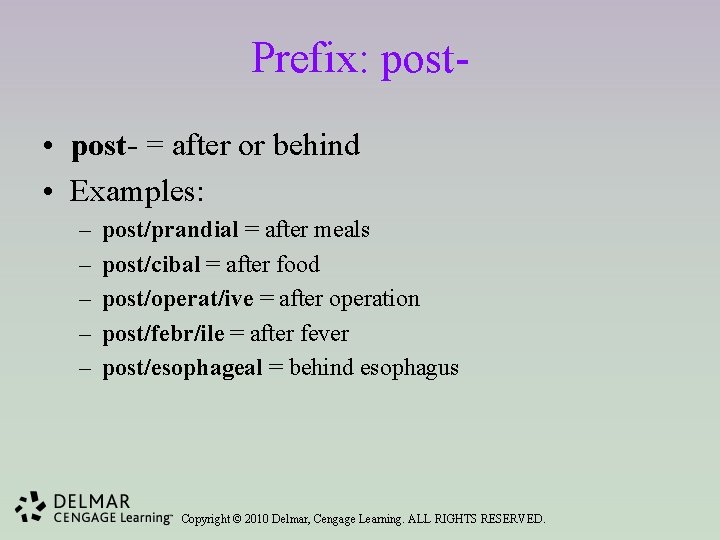 Prefix: post • post- = after or behind • Examples: – – – post/prandial