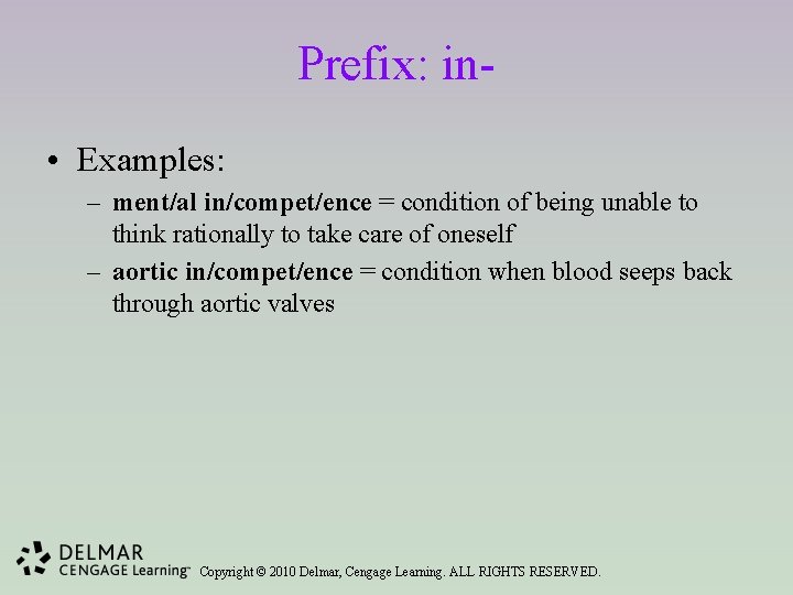 Prefix: in • Examples: – ment/al in/compet/ence = condition of being unable to think
