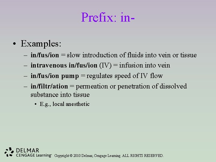 Prefix: in • Examples: – – in/fus/ion = slow introduction of fluids into vein