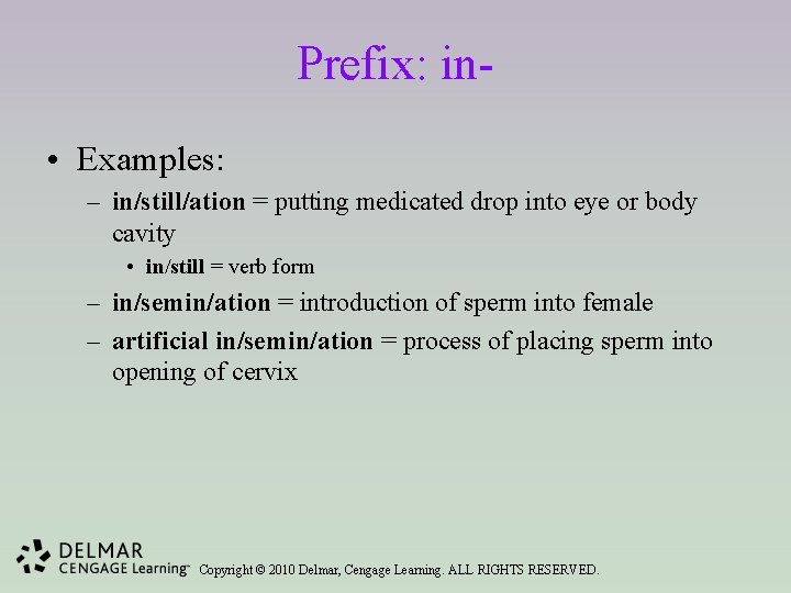Prefix: in • Examples: – in/still/ation = putting medicated drop into eye or body