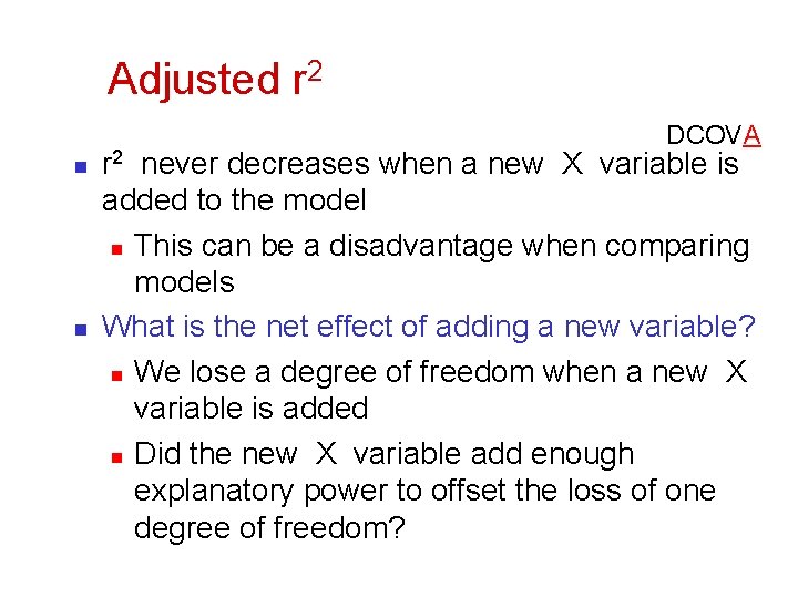 Adjusted r 2 DCOVA n n r 2 never decreases when a new X