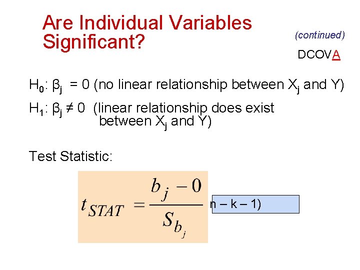 Are Individual Variables Significant? (continued) DCOVA H 0: βj = 0 (no linear relationship