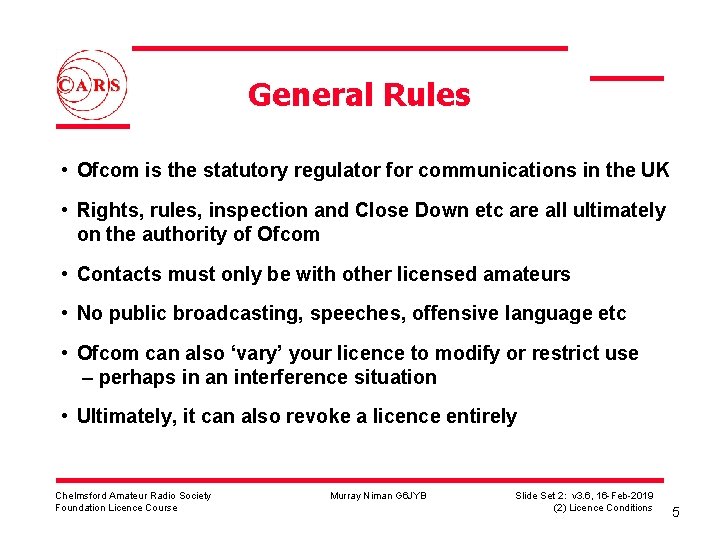 General Rules • Ofcom is the statutory regulator for communications in the UK •