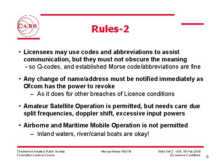 Rules-2 • Licensees may use codes and abbreviations to assist communication, but they must