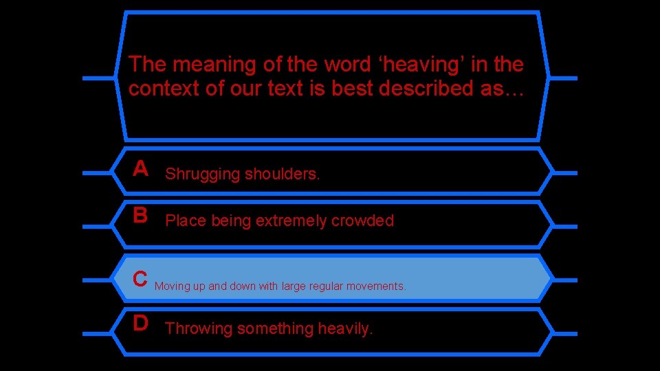 The meaning of the word ‘heaving’ in the context of our text is best