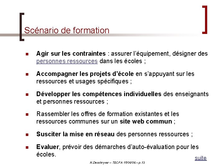 Scénario de formation n Agir sur les contraintes : assurer l’équipement, désigner des personnes