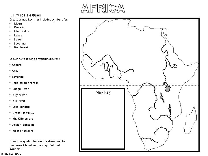 II. Physical Features: Create a map key that includes symbols for: • Rivers •