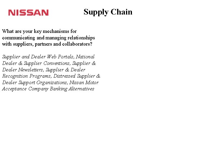 Supply Chain What are your key mechanisms for communicating and managing relationships with suppliers,