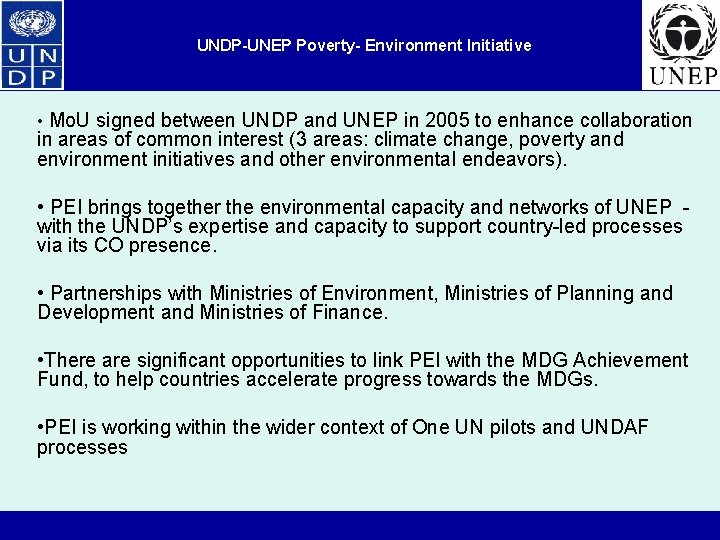 UNDP-UNEP Poverty- Environment Initiative • Mo. U signed between UNDP and UNEP in 2005