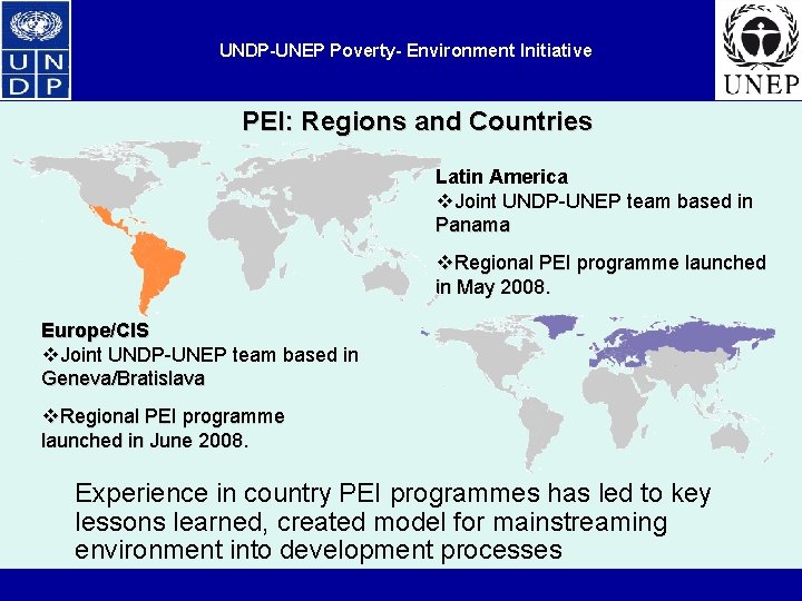 UNDP-UNEP Poverty- Environment Initiative PEI: Regions and Countries Latin America v. Joint UNDP-UNEP team