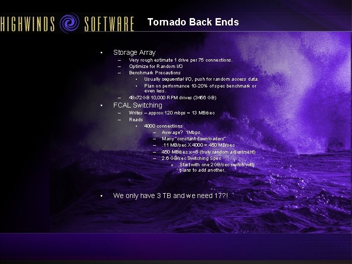 Tornado Back Ends • Storage Array – – • FCAL Switching – – •