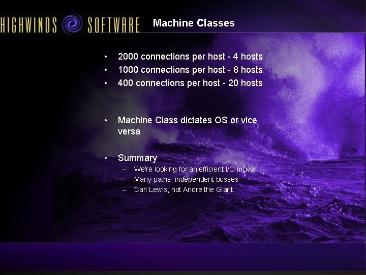 Machine Classes • • • 2000 connections per host - 4 hosts 1000 connections