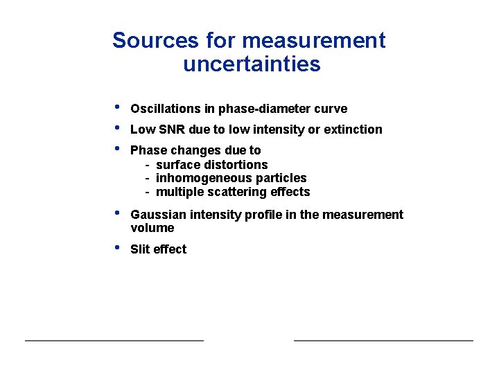 Sources for measurement uncertainties • • • Oscillations in phase-diameter curve • Gaussian intensity