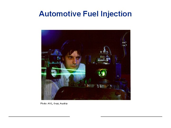 Automotive Fuel Injection Photo: AVL, Graz, Austria 