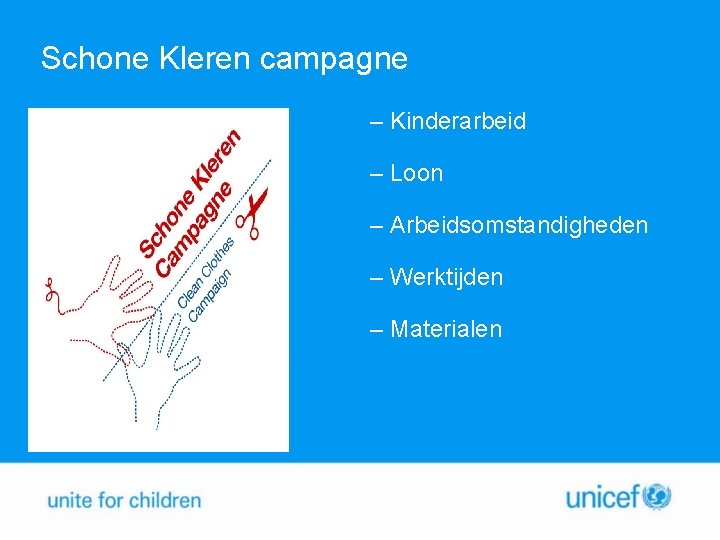 Schone Kleren campagne – Kinderarbeid – Loon – Arbeidsomstandigheden – Werktijden – Materialen 