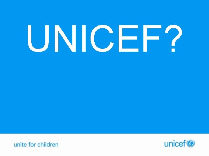 UNICEF? 