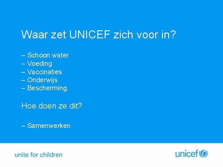 Waar zet UNICEF zich voor in? – Schoon water – Voeding – Vaccinaties –