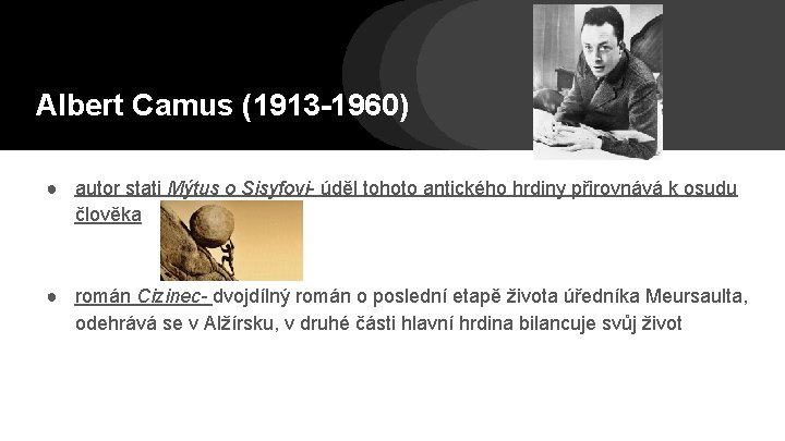 Albert Camus (1913 -1960) ● autor stati Mýtus o Sisyfovi- úděl tohoto antického hrdiny