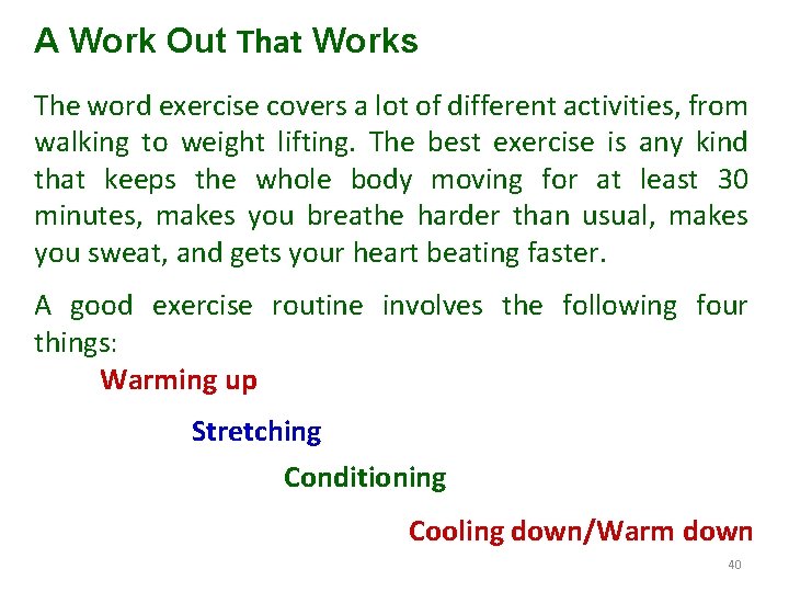 A Work Out That Works The word exercise covers a lot of different activities,