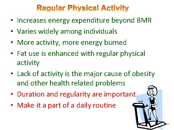 Increases energy expenditure beyond BMR Varies widely among individuals More activity, more energy burned