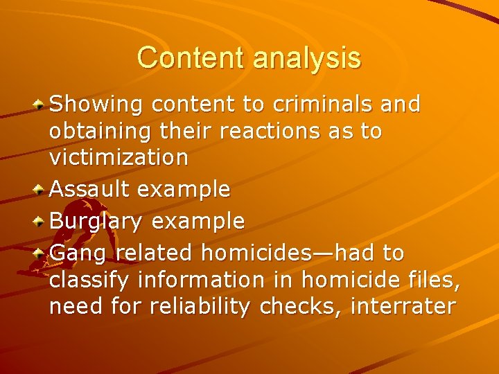 Content analysis Showing content to criminals and obtaining their reactions as to victimization Assault