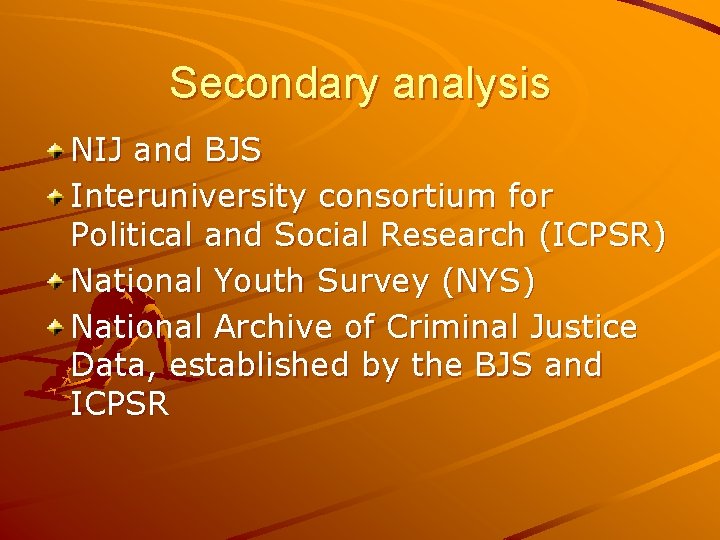 Secondary analysis NIJ and BJS Interuniversity consortium for Political and Social Research (ICPSR) National