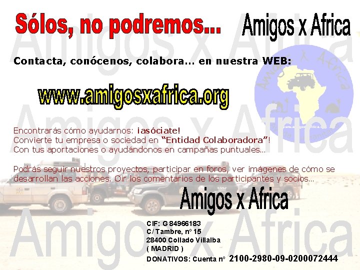 Contacta, conócenos, colabora… en nuestra WEB: Encontrarás cómo ayudarnos: ¡asóciate! Convierte tu empresa o