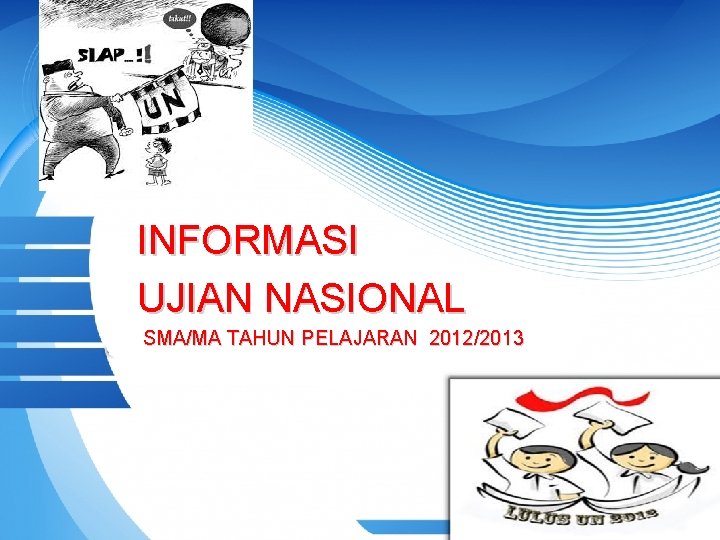 INFORMASI UJIAN NASIONAL SMA/MA TAHUN PELAJARAN 2012/2013 