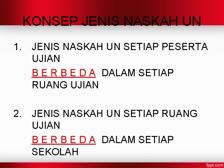 KONSEP JENIS NASKAH UN 1. JENIS NASKAH UN SETIAP PESERTA UJIAN B E R