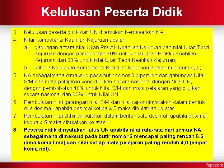 Kelulusan Peserta Didik 3. 4. 5. 6. 7. 8. Kelulusan peserta didik dari UN