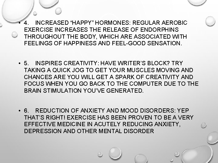  • 4. INCREASED “HAPPY” HORMONES: REGULAR AEROBIC EXERCISE INCREASES THE RELEASE OF ENDORPHINS