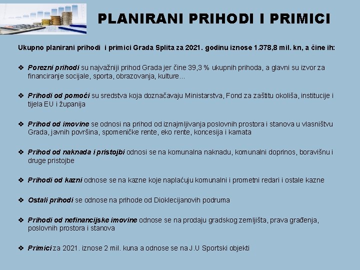 PLANIRANI PRIHODI I PRIMICI Ukupno planirani prihodi i primici Grada Splita za 2021. godinu