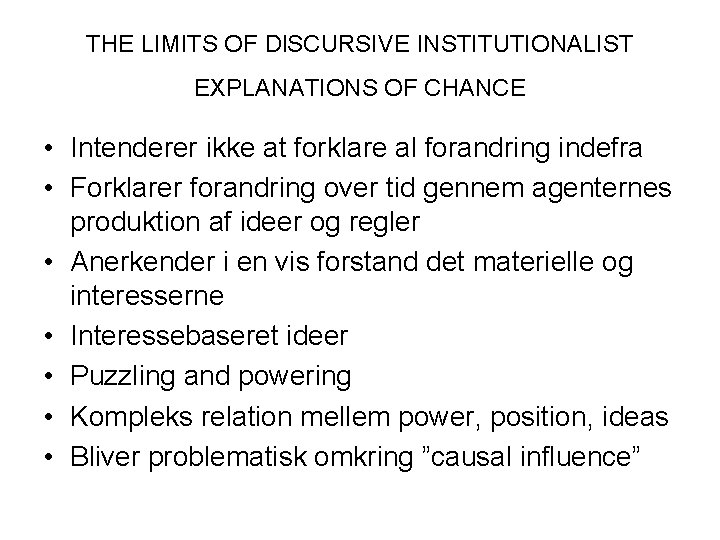THE LIMITS OF Dl. SCURSIVE INSTITUTIONALIST EXPLANATIONS OF CHANCE • Intenderer ikke at forklare