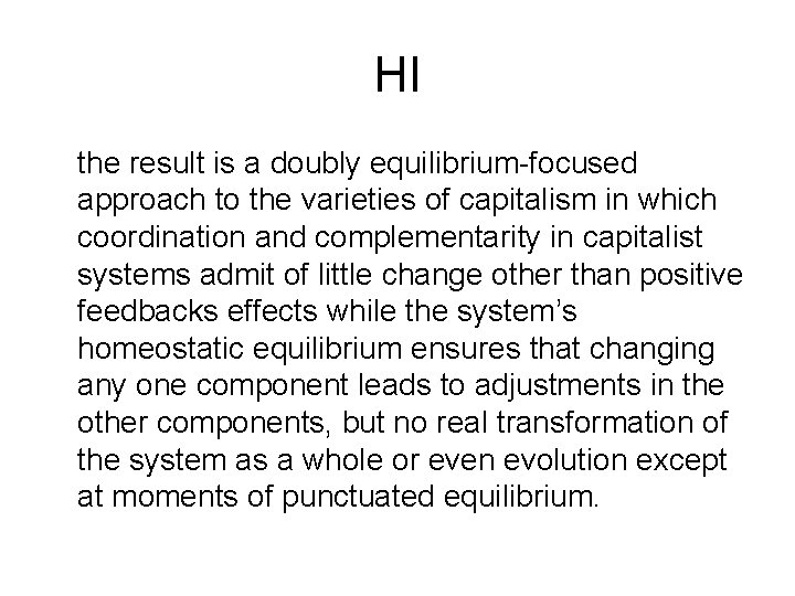 HI the result is a doubly equilibrium-focused approach to the varieties of capitalism in