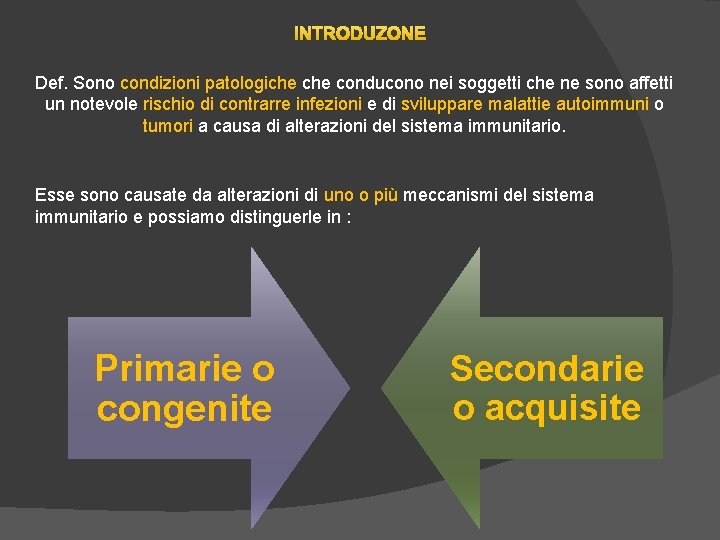 INTRODUZONE Def. Sono condizioni patologiche conducono nei soggetti che ne sono affetti un notevole INTRODUZONE Def. Sono condizioni patologiche conducono nei soggetti che ne sono affetti un notevole