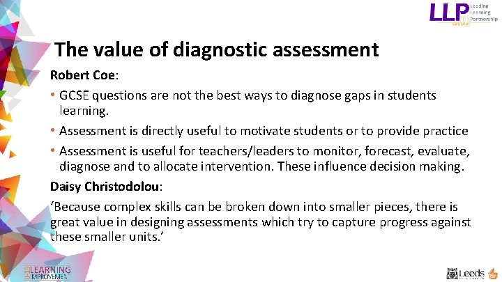 The value of diagnostic assessment Robert Coe: • GCSE questions are not the best