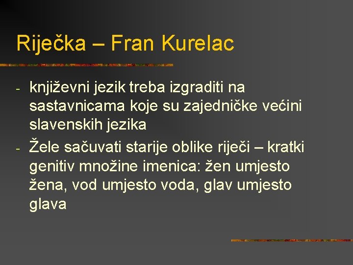 Riječka – Fran Kurelac - - književni jezik treba izgraditi na sastavnicama koje su