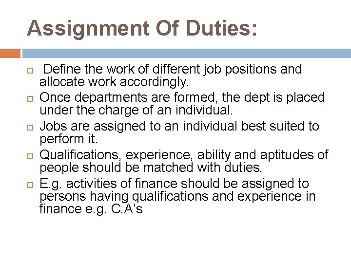 Assignment Of Duties: Define the work of different job positions and allocate work accordingly.