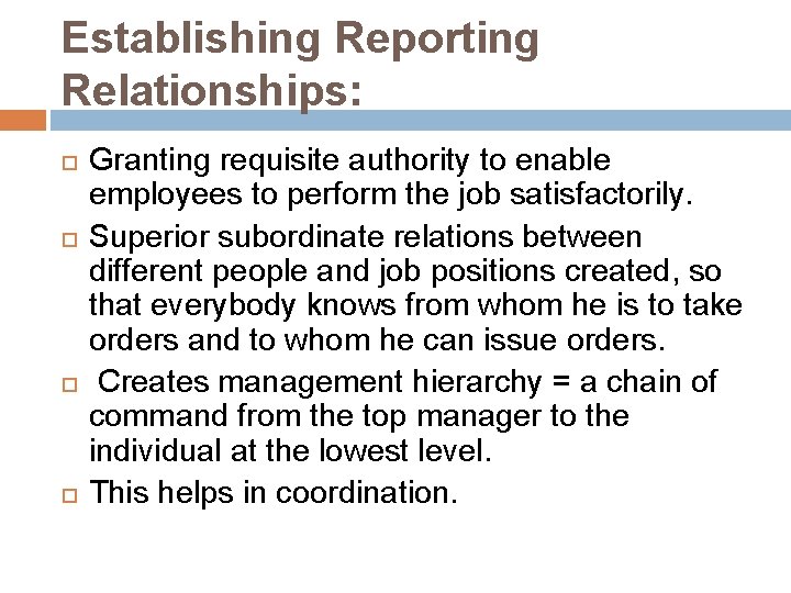 Establishing Reporting Relationships: Granting requisite authority to enable employees to perform the job satisfactorily.