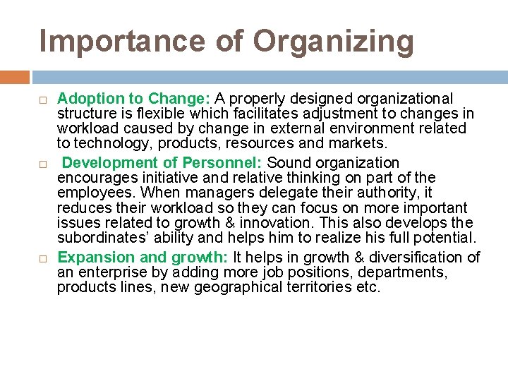 Importance of Organizing Adoption to Change: A properly designed organizational structure is flexible which