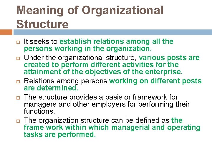 Meaning of Organizational Structure It seeks to establish relations among all the persons working