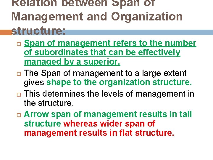 Relation between Span of Management and Organization structure: Span of management refers to the