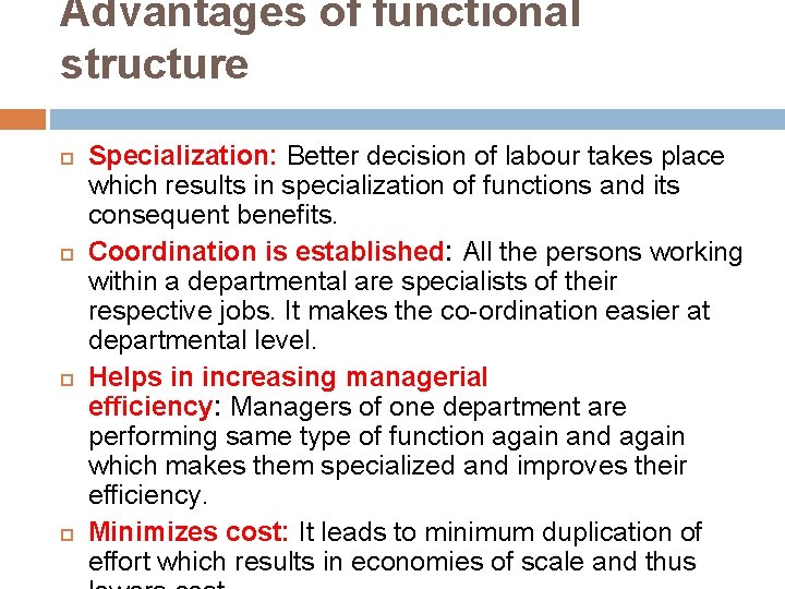 Advantages of functional structure Specialization: Better decision of labour takes place which results in