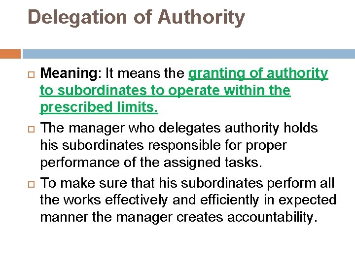 Delegation of Authority Meaning: It means the granting of authority to subordinates to operate