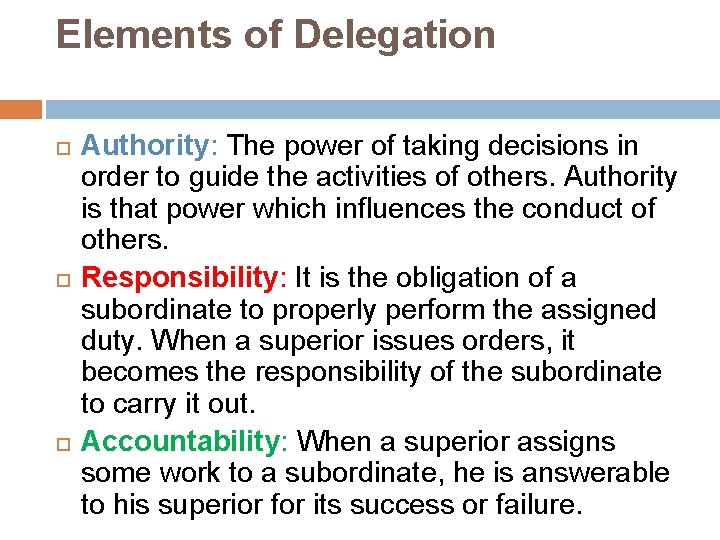 Elements of Delegation Authority: The power of taking decisions in order to guide the