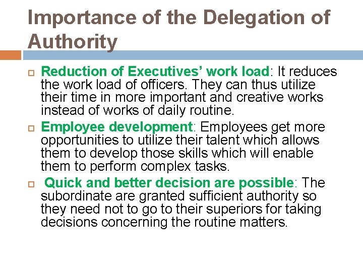 Importance of the Delegation of Authority Reduction of Executives’ work load: It reduces the