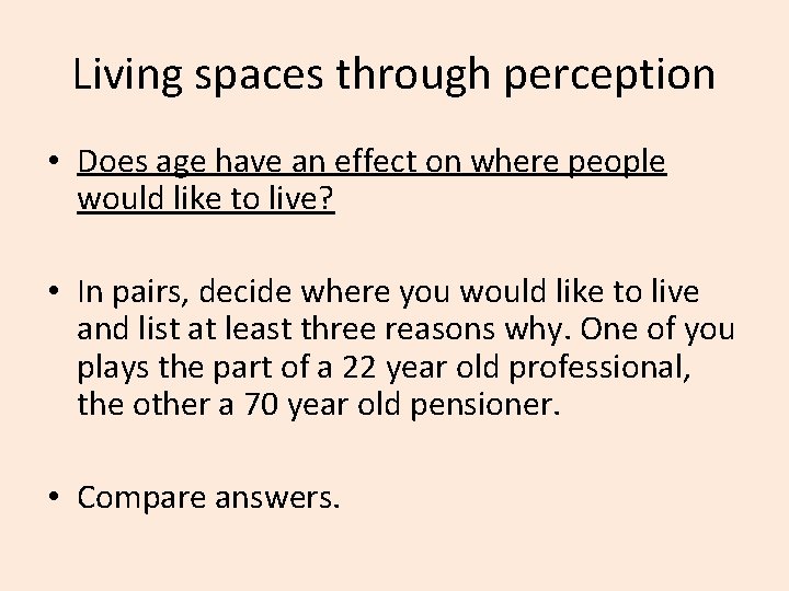 Living spaces through perception • Does age have an effect on where people would