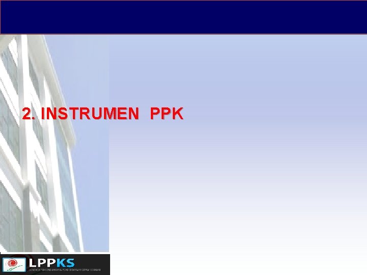 2. INSTRUMEN PPK 