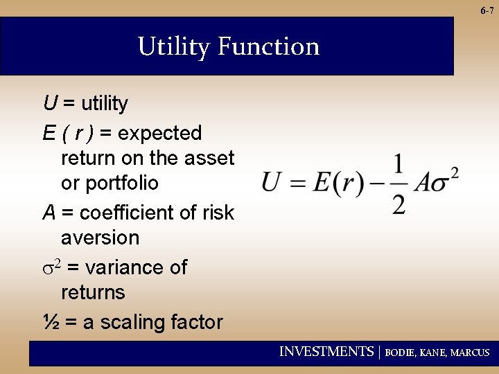 6 -7 Utility Function U = utility E ( r ) = expected return